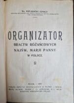 Organizator Bractw Różańcowych Najśw. Marji Panny w Polsce (1925)