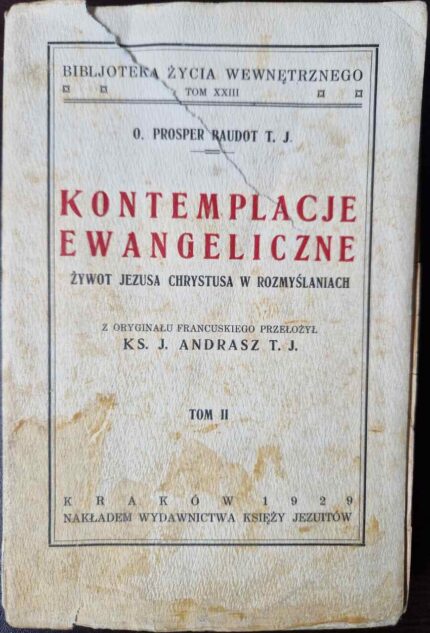 Kontemplacje ewangeliczne. Żywot Jezusa Chrystusa w rozmyślaniach - tom II