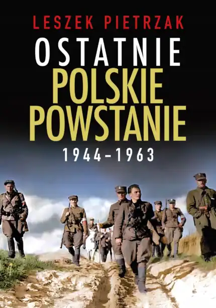 Ostatnie polskie powstanie 1944-1963