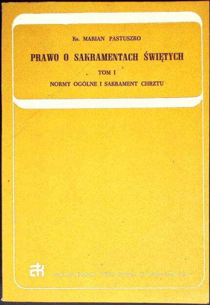 Prawo o sakramentach świętych, t. I