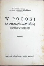 W pogoni za nieskończonością. Konferencje apologetyczne wygłoszone w Paryżu r. 1929