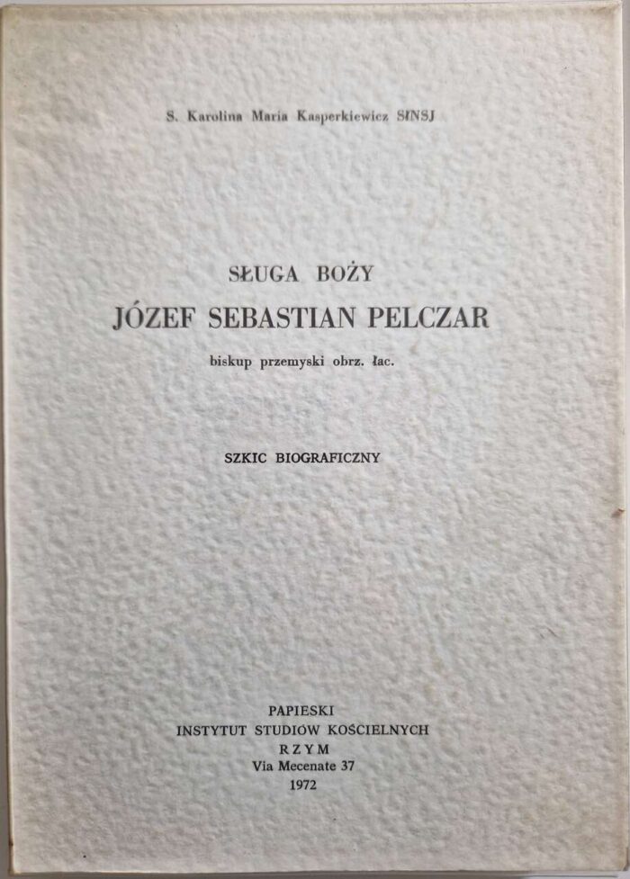 Sługa Boży Józef Sebastian Pelczar. Szkic biograficzny - obrazek 1