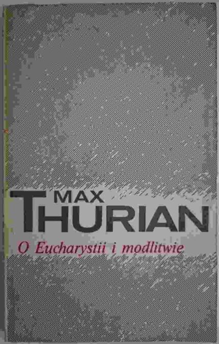 O Eucharystii i modlitwie