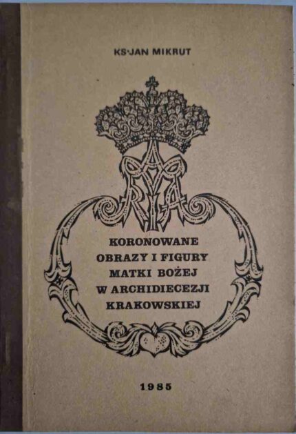 Koronowane obrazy i figury Matki Bożej w archidiecezji krakowskiej