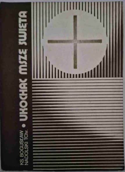 Ukochać Mszę świętą