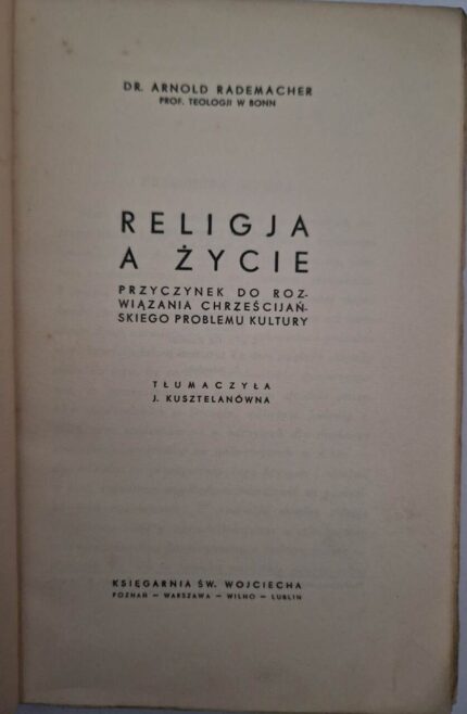 Religja a życie. Przyczynek do rozwiązania chrześcijańskiego problemu kultury