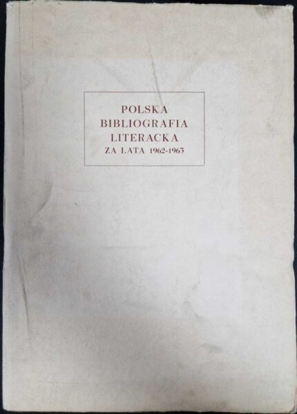 Polska bibliografia literacka za lata 1962-1963