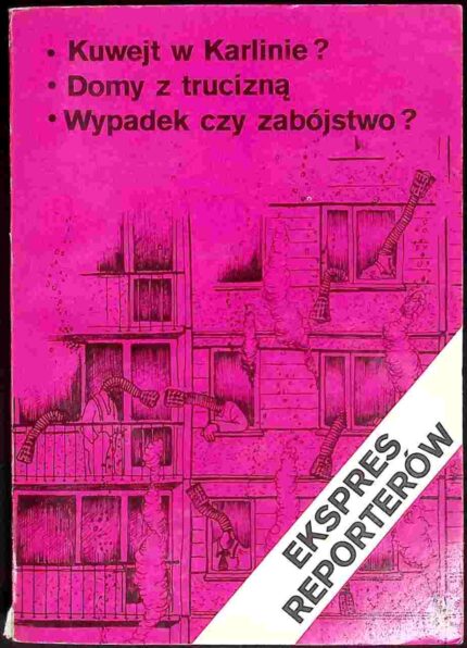 Ekspres Reporterów - Kuwejt w Karlinie?, Domy z trucizną, Wypadek czy zabójstwo