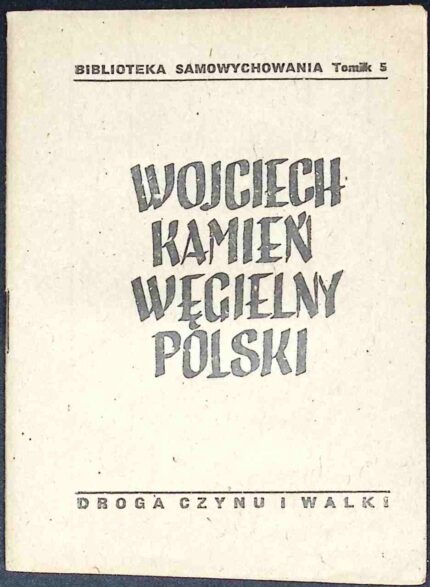 Wojciech. Kamień węgielny Polski