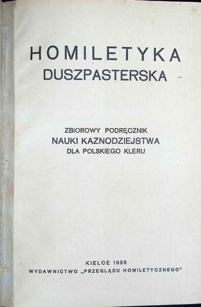Homiletyka duszpasterska. Zbiorowy podręcznik nauki kaznodziejstwa dla polskiego kleru - obrazek 1