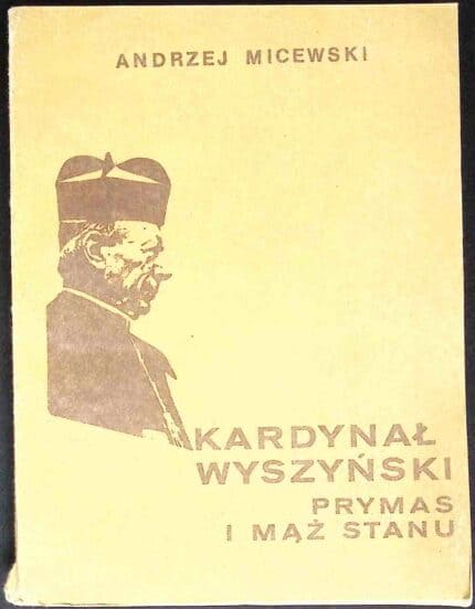 Kardynał Wyszyński. Prymas i mąż stanu