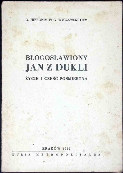 Błogosławiony Jan z Dukli. Życie i cześć pośmiertna