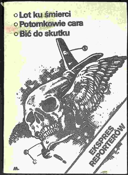 Ekspres reporterów - Lot ku śmierci, Potomkowie cara, Bić do skutku