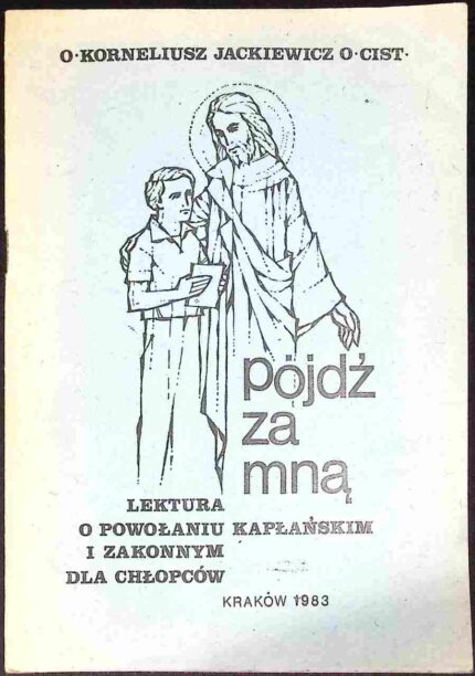 Pójdź za mną. Lektura o powołaniu kapłańskim i zakonnymi dla chłopców