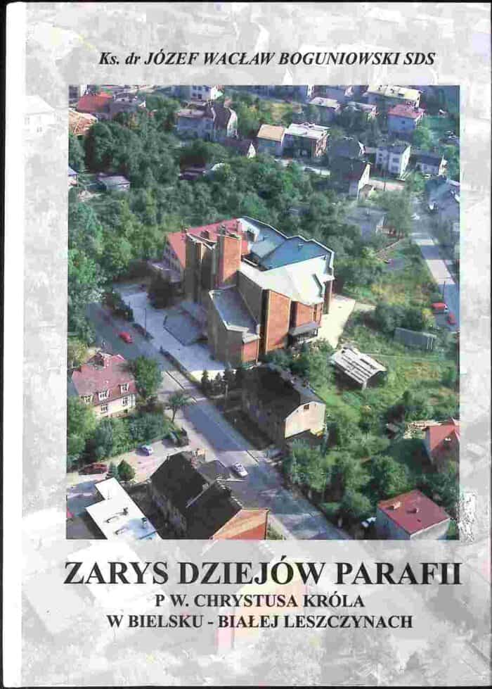 Zarys dziejów parafii pw. Chrystusa Króla w Bielsku-Białej Leszczynach - obrazek 1