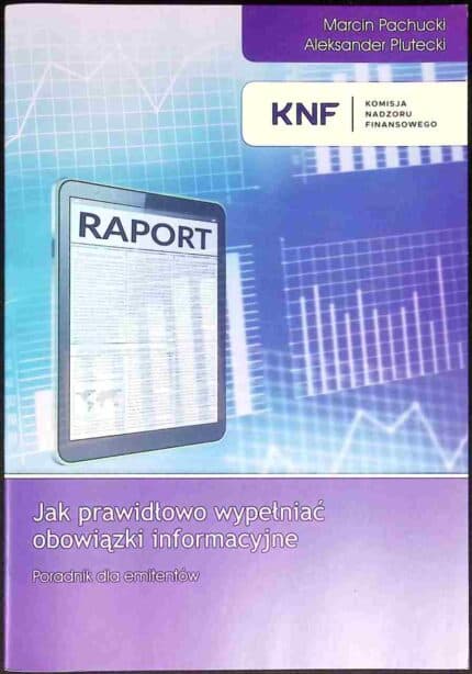 Jak prawidłowo wypełniać obowiązki informacyjne. Poradnik dla emitentów