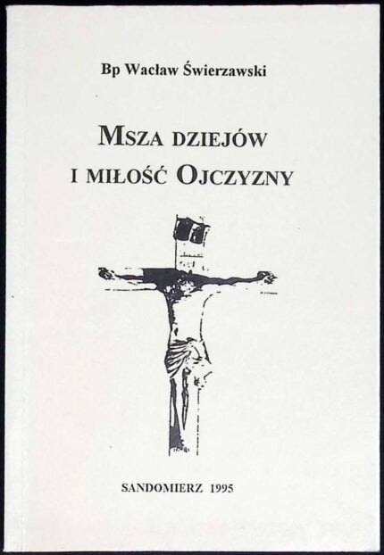 Msza dziejów i miłość Ojczyzny
