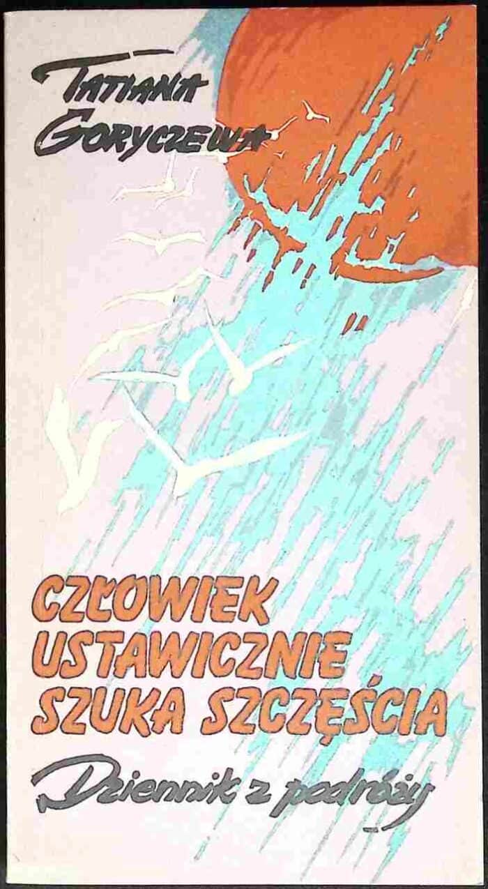 Człowiek ustawicznie szuka szczęścia. Dziennik z podróży - obrazek 1