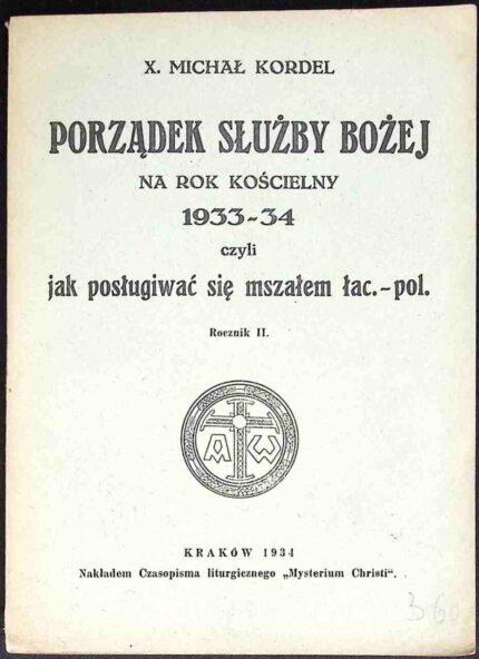 Porządek Służby Bożej na rok kościelny 1933-34 czyli jak posługiwać się mszałem łac.-pol.