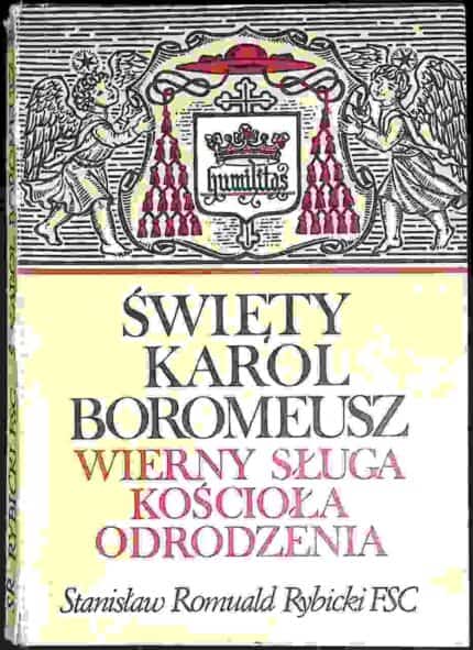 Święty Karol Boromeusz. Wierny sługa Kościoła odrodzenia