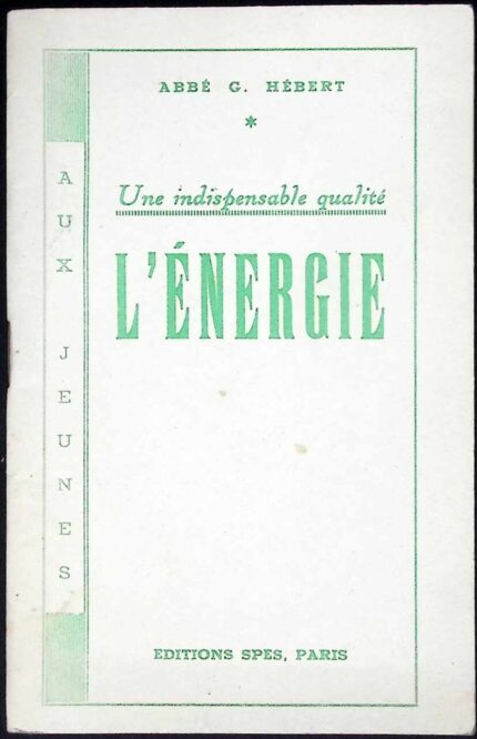 Une indispensable qualite: l'energie