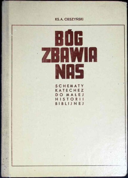 Bóg zbawia nas. Schematy katechez do małej historii biblijnej