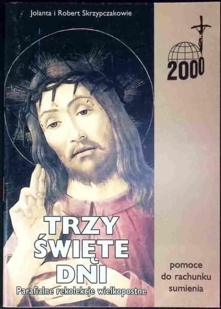 Trzy święte dni. Parafialne rekolekcje wielkopostne. Pomoce do rachunku sumienia