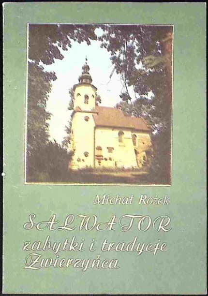 Salwator. Zabytki i tradycje Zwierzyńca