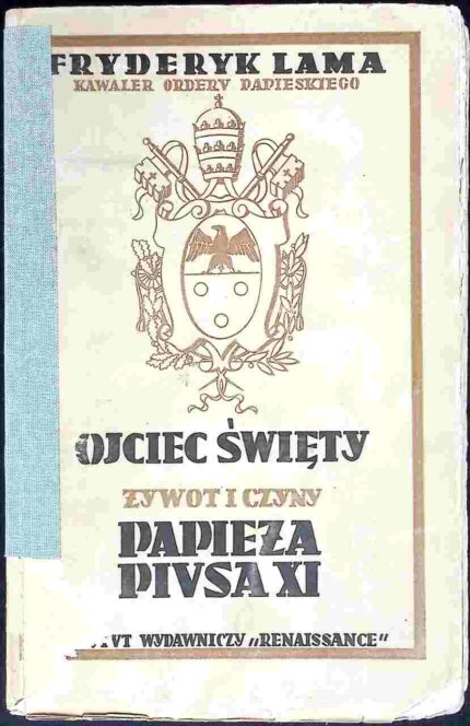 Ojciec Święty. Żywot i czyny papieża Piusa XI