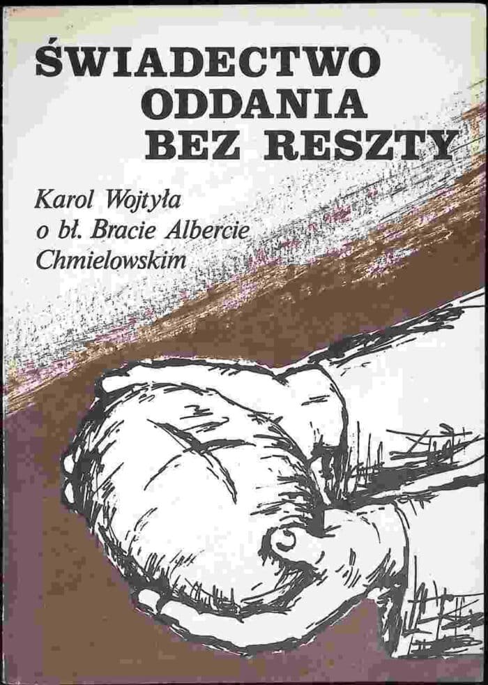 Świadectwo oddania bez reszty. Karol Wojtyła o bł. Bracie Albercie Chmielowskim - obrazek 1