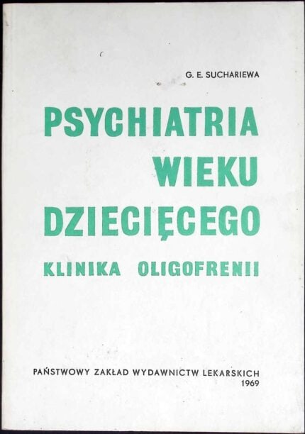 Psychiatria wieku dziecięcego. Klinika oligofrenii