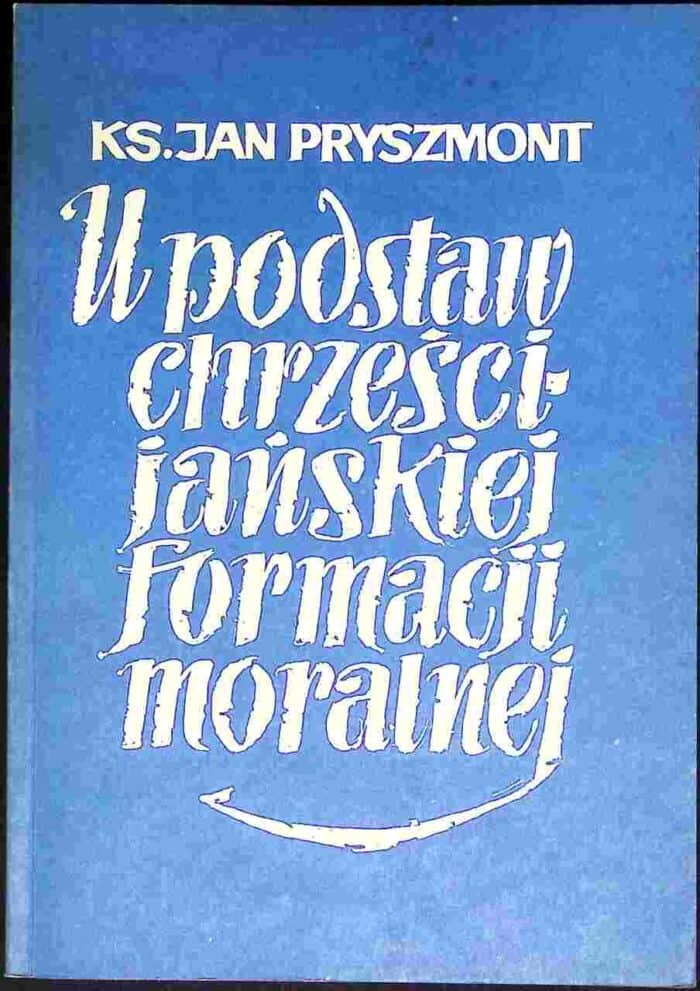 U podstaw chrześcijańskiej formacji moralnej - obrazek 1