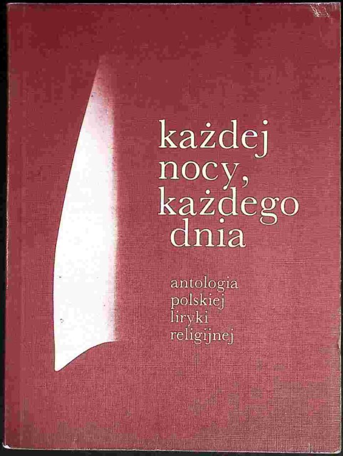 Każdej nocy, każdego dnia. Antologia polskiej liryki religijnej, cz. 3 - obrazek 1