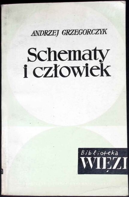 Schematy i człowiek. Szkice filozoficzne