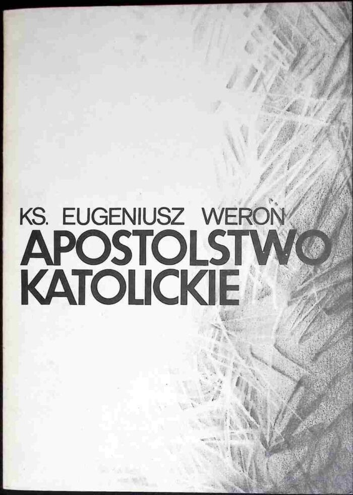 Apostolstwo katolickie. Zarys teologii apostolstwa - obrazek 1
