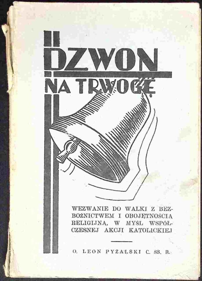 Dzwon na trwogę. Wezwanie do walki z bezbożnictwem i obojętnością religijną w myśl współczesnej Akcji Katolickiej - obrazek 1