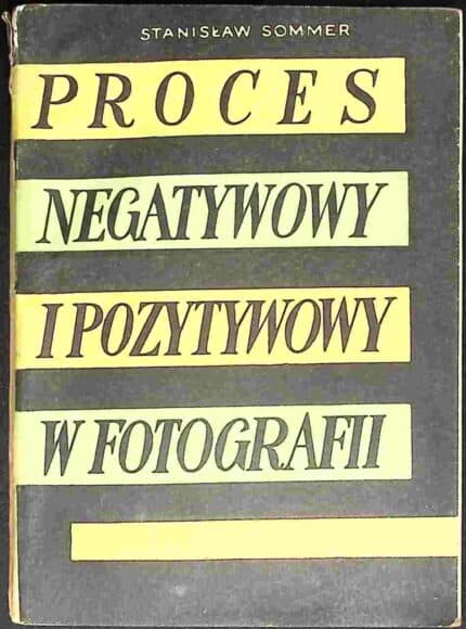 Proces negatywowy i pozytywowy w fotografii