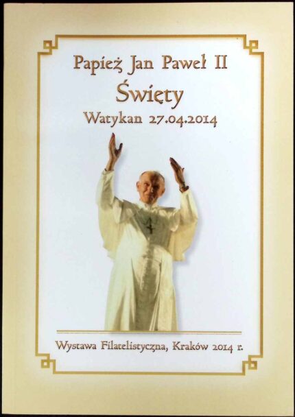 Papież Jan Paweł II Święty. Wystawa Filatelistyczna 2014
