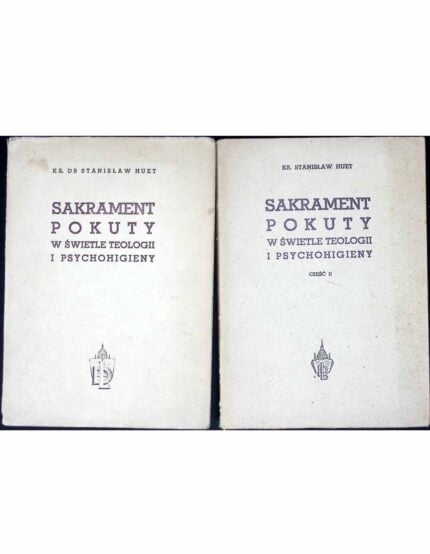 Sakrament pokuty w świetle teologii i psychohigieny, cz. I-II