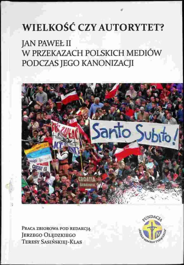 Wielkość czy autorytet? Jan Paweł II w przekazach polskich mediów podczas jego kanonizacji - obrazek 1
