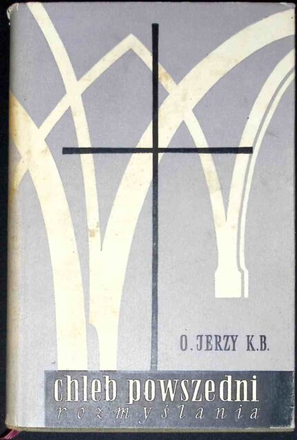 Chleb powszedni. Rozmyślania, t. II