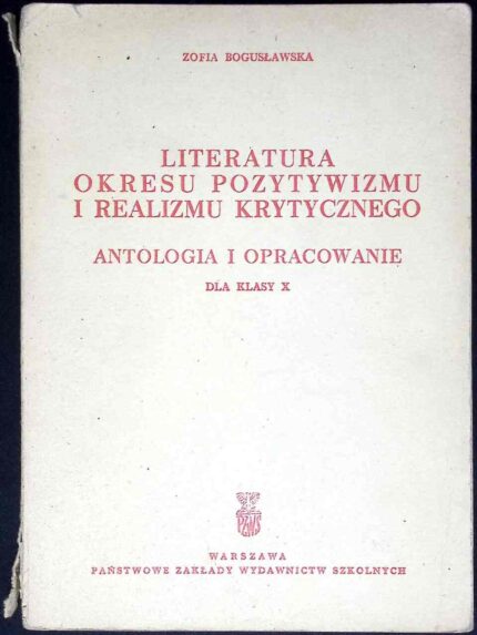 Literatura okresu pozytywizmu i realizmu krytycznego. Antologia i opracowanie
