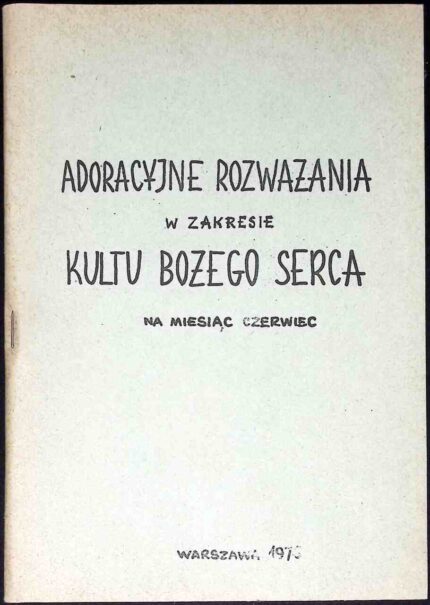 Adoracyjne rozważania w zakresie kultu Bożego Serca