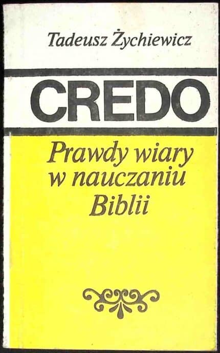 Credo. Prawdy wiary w nauczaniu Biblii