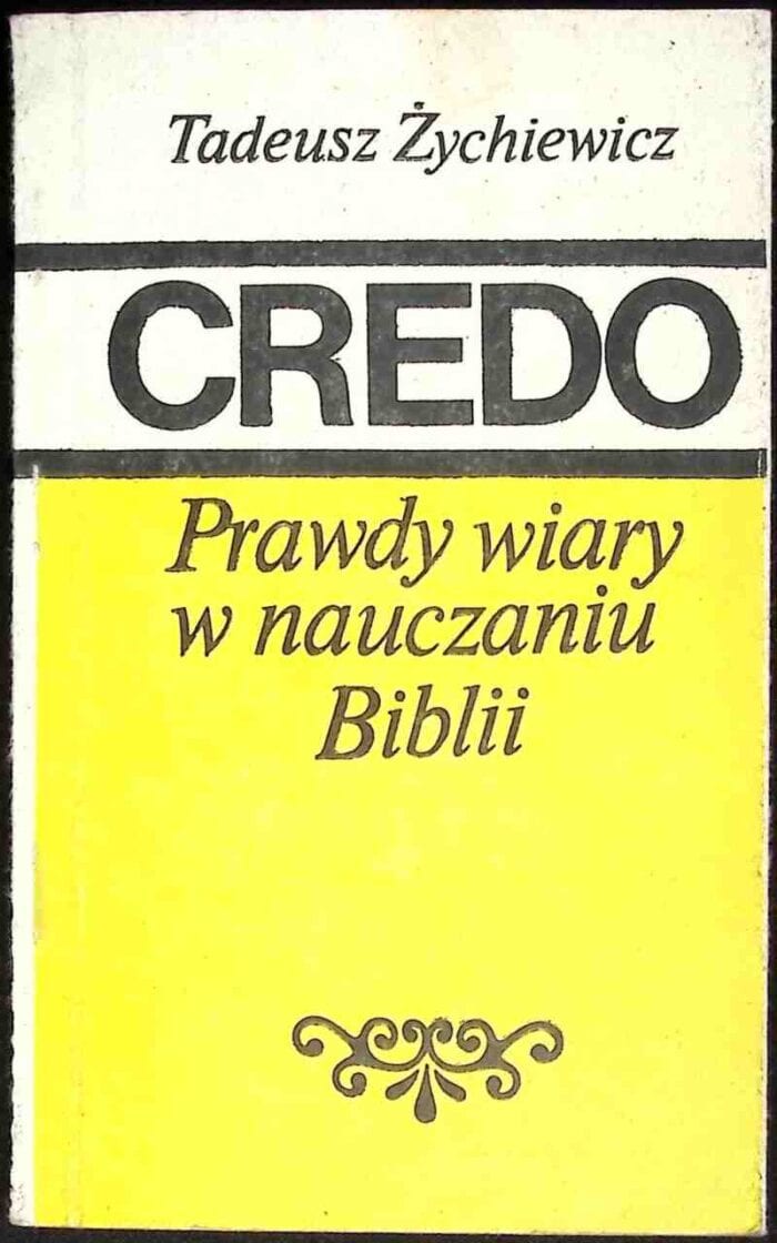 Credo. Prawdy wiary w nauczaniu Biblii - obrazek 1