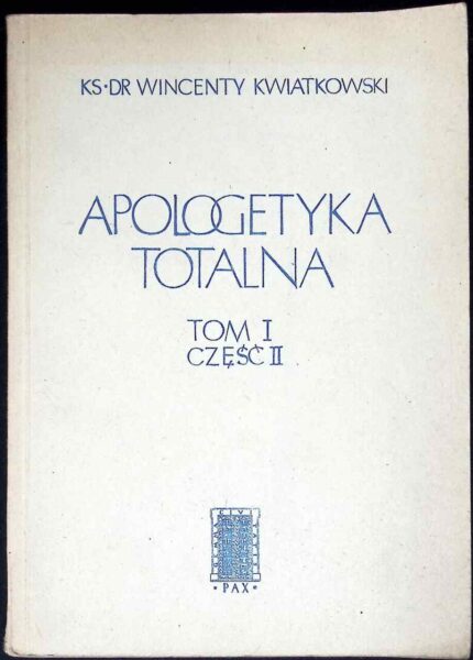 Apologetyka totalna, t. I, cz. II