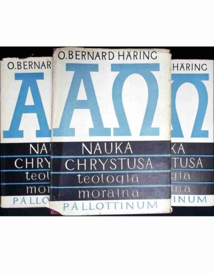 Nauka Chrystusa. Teologia moralna, t. I-IV