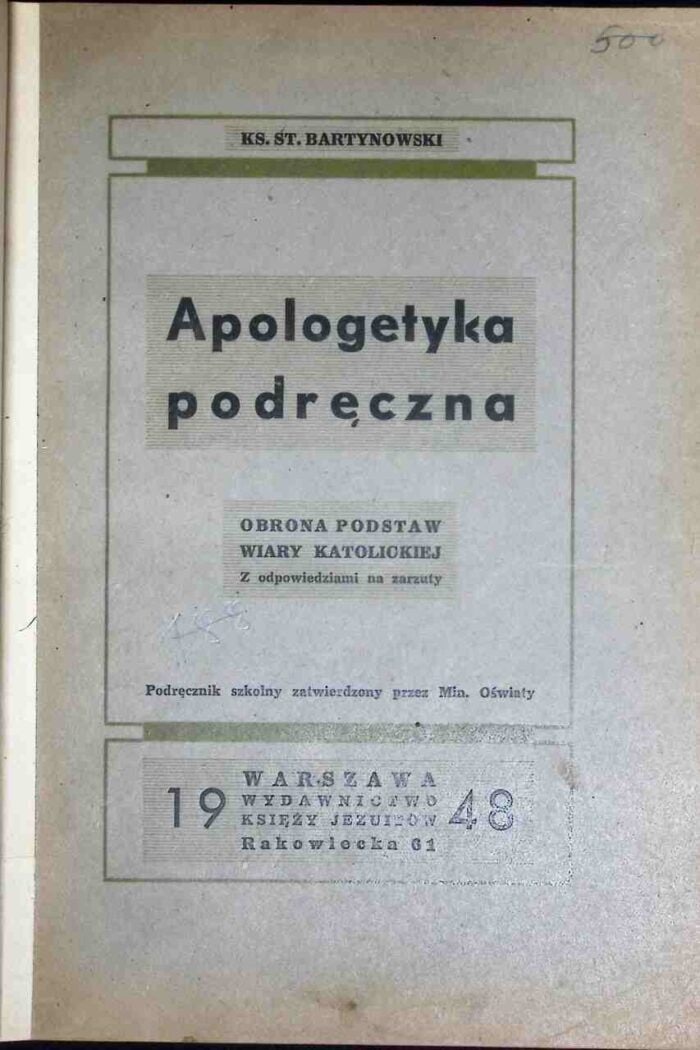 Apologetyka podręczna. Obrona podstaw wiary katolickiej z odpowiedziami na zarzuty - obrazek 1