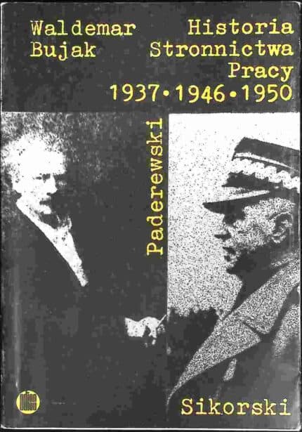 Historia Stronnictwa Pracy 1937-1946-1950