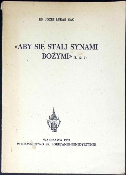 Aby się stali synami Bożymi